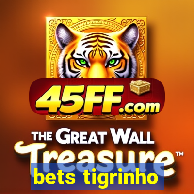 bets tigrinho
